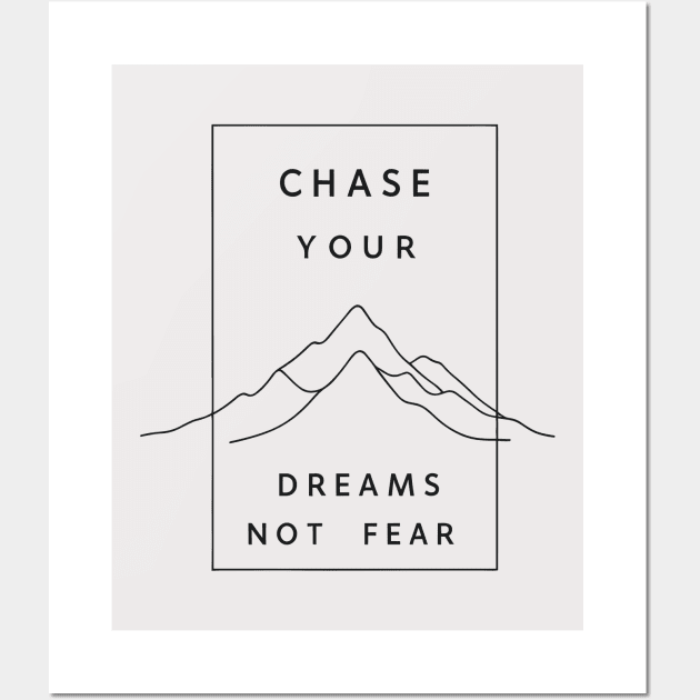 Chase Your Dreams Not Fear Wall Art by ravensart